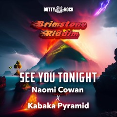 Naomi Cowan n Kabaka Pyramid - See You Tonight [Brimstone Riddim]