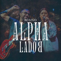 Alpha: Lado B - Ao Vivo