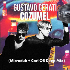 Gustavo Cerati - Cozumel (Microdub & Carl OS Deep Mix) - [FREE DOWNLOAD]