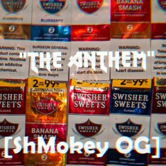 The Anthem [ShMokey OG]