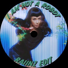 Marina - I Am Not A Robot (Raiinz Edit)