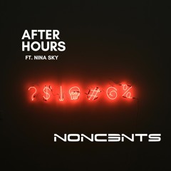 After Hours FT. Nina Sky - Nonc3nts Bootleg