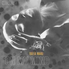 Raffa Maru - On My Mind (Original Mix)