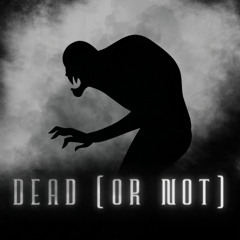 Dead (Or Not)