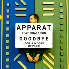 Apparat feat. Soap&Skin - Goodbye (Borja Moskv Rework)