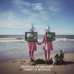 Premiere: Death On The Balcony - Carry It With Us [Do Not Sit on the Furniture]