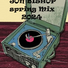 Jon Bishop Spring Mix 2024
