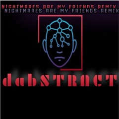 Nightmares Are My Friends - Remix -