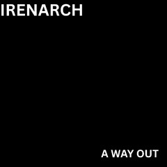 Irenarch-A Way Out