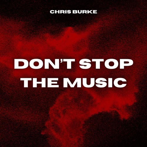 Chris Burke - Don't Stop The Music [Free Download]