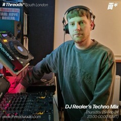 DJ Realer’s Techno Mix - 29-Feb-24 I Threads