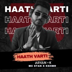 Haath Varti - MC Stan X KSHMR - (ARYAN-K REMIX)
