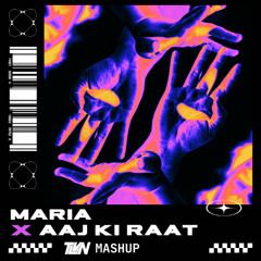 Maria X Aaj Ki Raat (TLVN MASHUP)