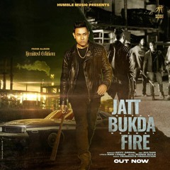 Jatt Bukda Fire - Gippy Grewal Sultaan Bhinda Aujla 2021