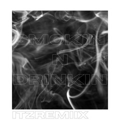 Smokin N Drinkin (prod. Dragos Marcus)