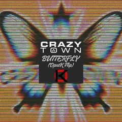 Crazy Town - Butterfly (OpasK Flip) [BUY = FREE DOWNLOAD]