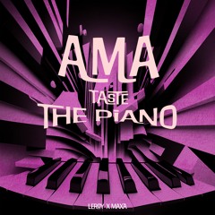 Leroy X Maxa – AMA taste the PIANO