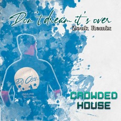 Crowded House - Don't Dream It's Over (Zouk Remix by Dj Chap)