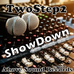 TwoStep2 - Showdown (PROMO) - Above Sound Records