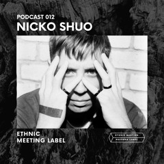 EMRL Podcast 012 / Nicko Shuo