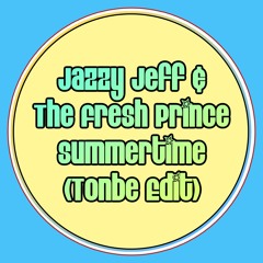 Jazzy Jeff & The Fresh Prince - Summertime (Tonbe Edit) - Free Download