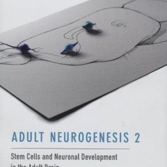 [Get] KINDLE PDF EBOOK EPUB Adult Neurogenesis 2 by  Gerd Kempermann  MD 📧