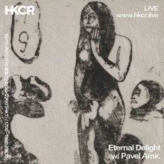 Eternal Delight w/ Pavel Amir. - 10/03/2023