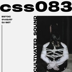 Cultivated Sound Session - CSS083: estoc