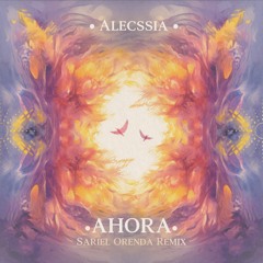 Alecssia - Ahora (Sariel Orenda Remix)
