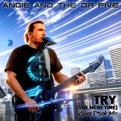 Try (One More Time) - (Cyber Punk Mix) - (New Demo Version)