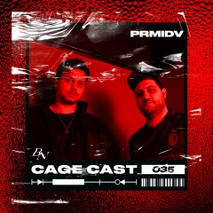 CAGE CAST 035 | PRMIDV