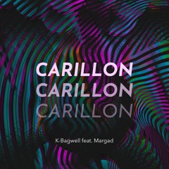 K-Bagwell - Carillon (feat. Margad)