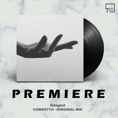 PREMIERE: Odagled - Comdetta (Original Mix) [SEVEN VILLAS MUSIC]