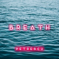 PETRESCU - BREATH