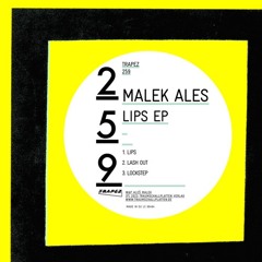 Malek Ales - Lips Ep TRAPEZ259