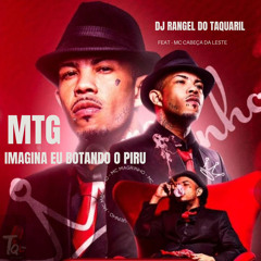 MTG - IMAGINA EU BOTANDO O PIR🐥 - DJ RANGEL DO TAQUARIL - McMagrinho Feat - McCabeçaDaLeste
