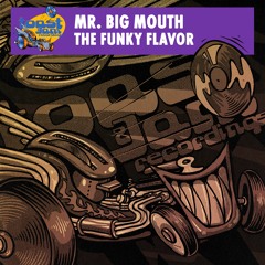 Mr. Big Mouth - The Funky Flavor ***OUT NOW ON BANDCAMP!!!***