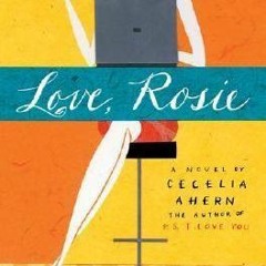 *=Love, Rosie BY Cecelia Ahern (Read-Full#