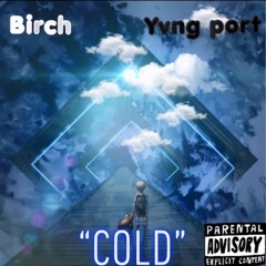 Cold  Yvng Port (Ft. LTG Birch)