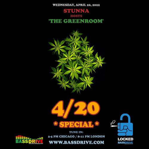STUNNA Hosts THE GREENROOM 420 Special April 20 2022