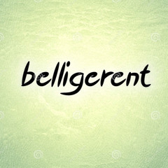 Belligerent FT. Huck peshi Nicasso