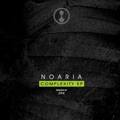 Noaria " Complexity " Ep / PROMO SNIPET/ Out May 11th on GYNOID AUDIO