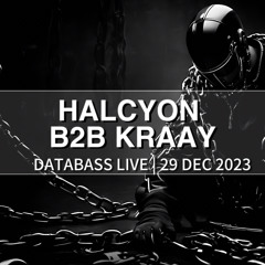 HALCYON B2B KRAAY | DATABASSLIVE002 DOWNTEMPO LIVE