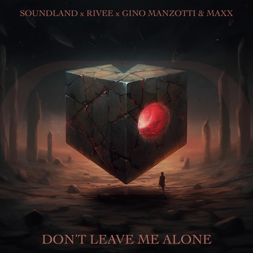 Soundland X RIVEE X Gino Manzotti & Maxx  - Don't Leave Me Alone