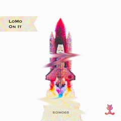 LoMo - On It