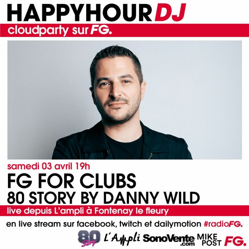 Stream Danny Wild "80 Story" Cloud Party FG (Radio FG 03/04/2021) L'Ampi  (Fontenay) by Danny Wild | Listen online for free on SoundCloud