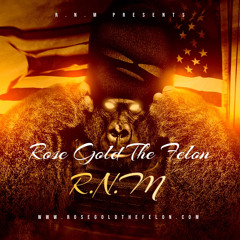 Rose Gold The Felon FT. Hater Hurta (One of a Kind) Remix #OG Blessed up Holloween