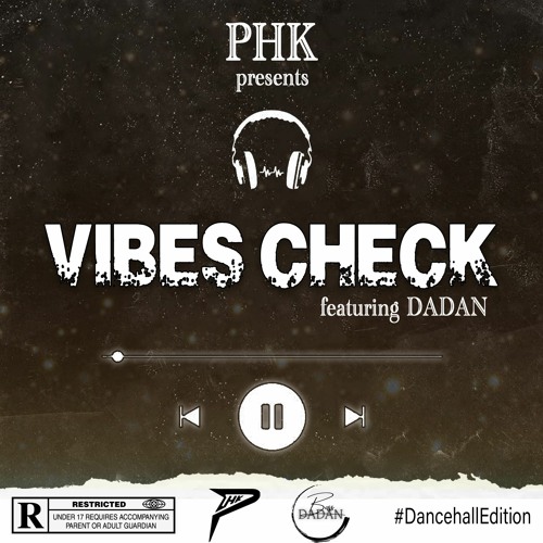 DADAN X PHK - VIBES CHECK ( 2023 ) #DancehallEdition