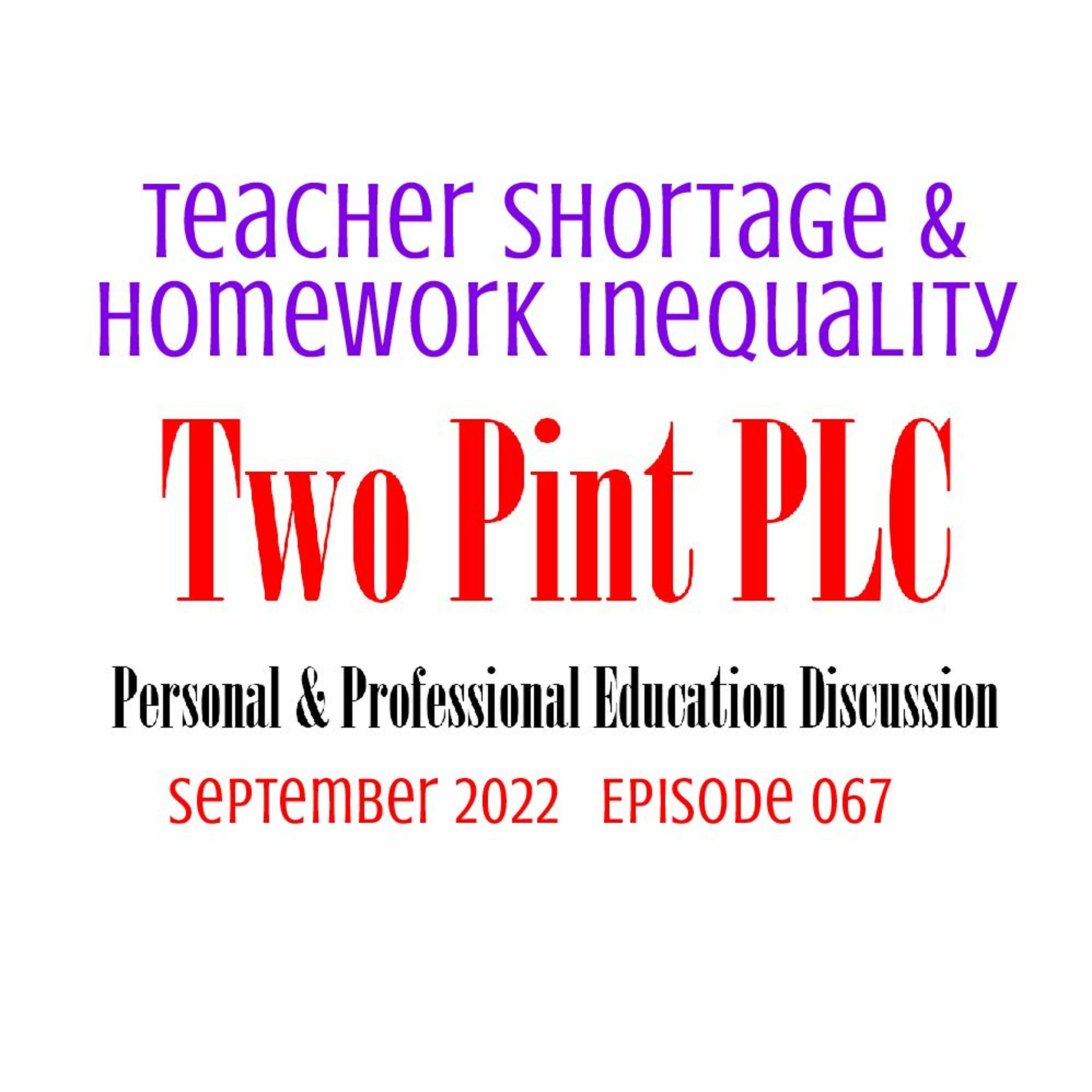 067 Teacher Shortage & Homework Inequality