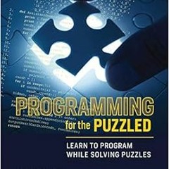 VIEW EPUB KINDLE PDF EBOOK Programming for the Puzzled: Learn to Program While Solvin